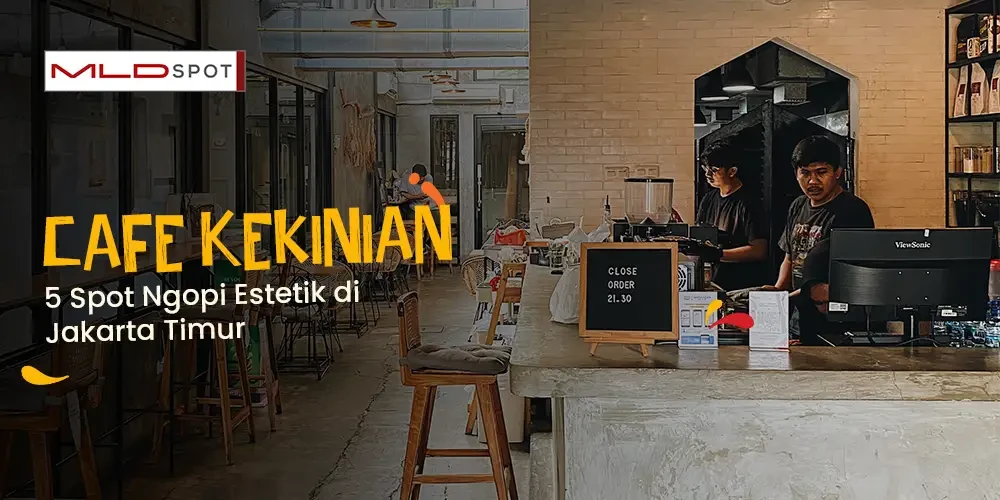 5 Kafe Kekinian di Jakarta Timur
